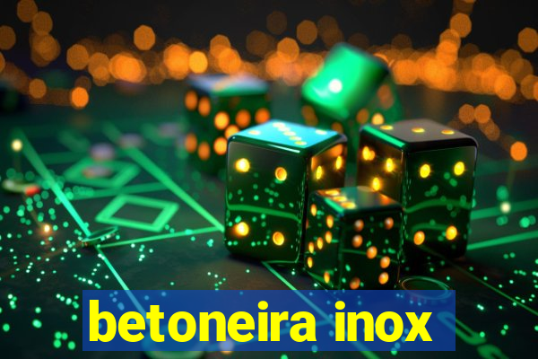 betoneira inox